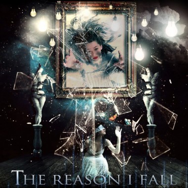 Reason I Fall, The